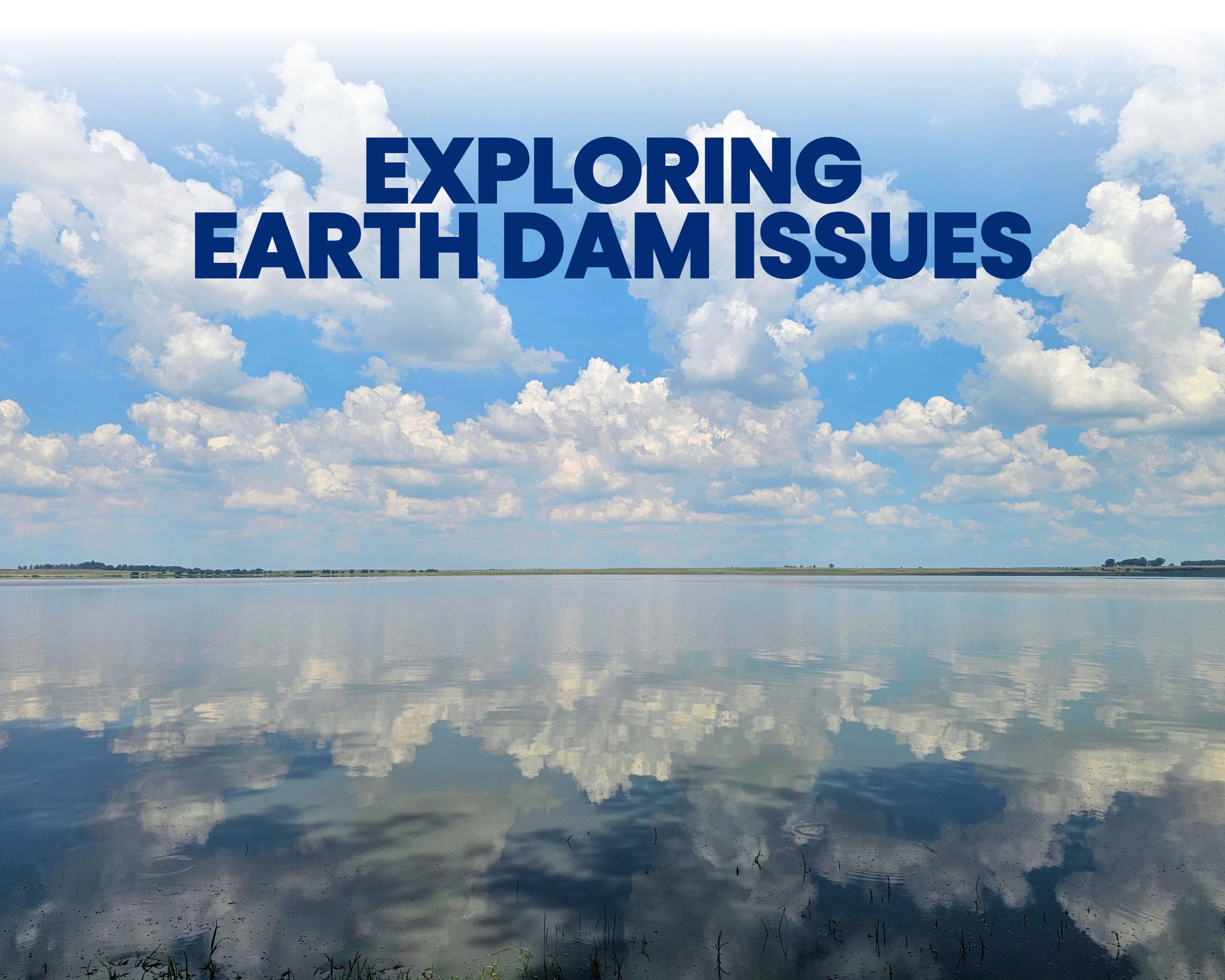 Exploring reasons for earth dam failure and leaks